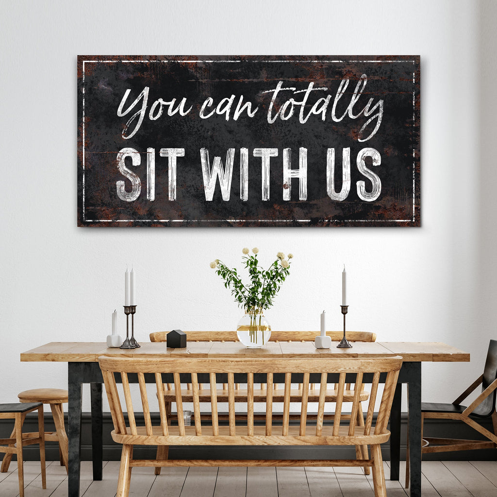 You Can Totally Sit With Us Canvas Sign